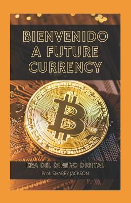 Book cover for Bienvenido a Future Currency