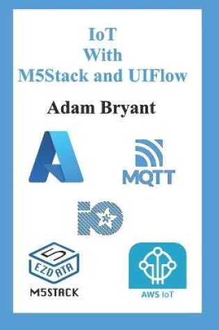 Cover of IoT With M5Stack and UIFlow