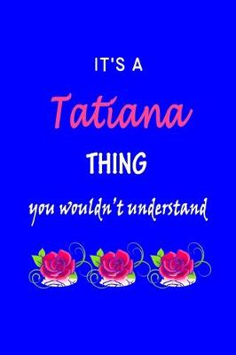 Cover of It's A Tatiana Thing You Wouldn't Understand