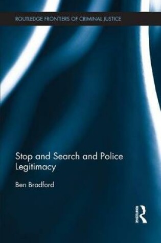 Cover of Stop and Search and Police Legitimacy