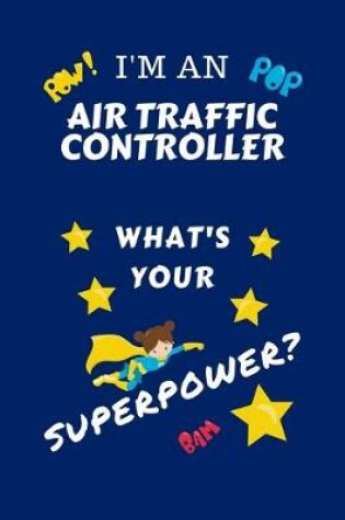 Cover of I'm An Air Traffic Controller What's Your Superpower?