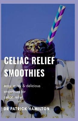 Book cover for Celiac Relief Smoothies