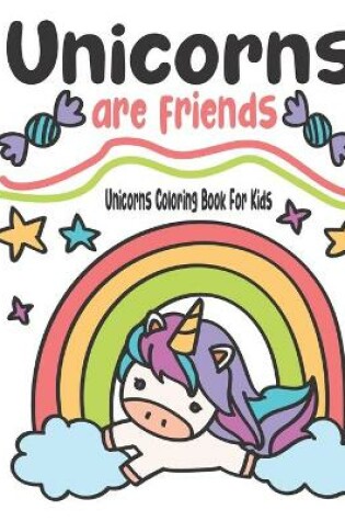 Cover of Unicorns Are Friends