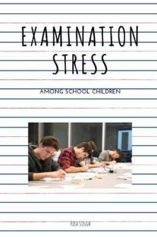Cover of Examination Stress Among School Children