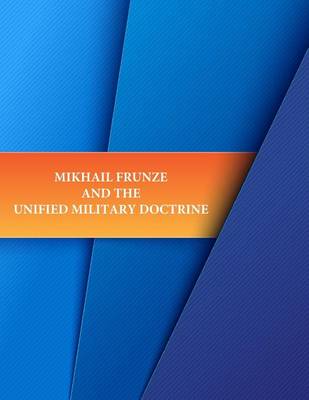 Book cover for Mikhail Frunze and the Unified Military Doctrine