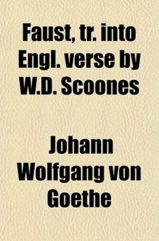 Cover of Faust, Tr. Into Engl. Verse by W.D. Scoones