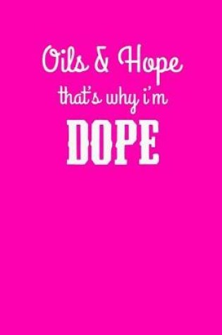 Cover of Oils & Hope That's Why I'm Dope