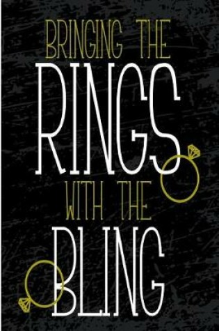 Cover of Bringing the Rings With the Bling