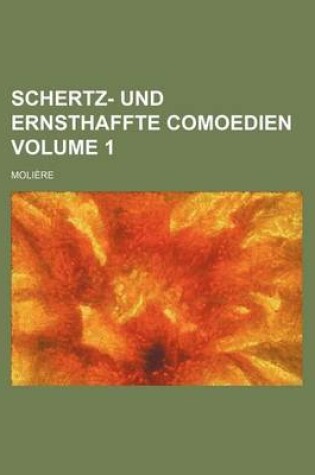 Cover of Schertz- Und Ernsthaffte Comoedien Volume 1