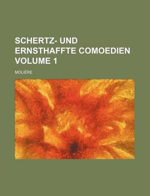 Book cover for Schertz- Und Ernsthaffte Comoedien Volume 1