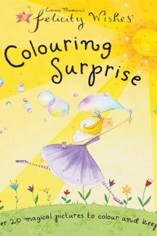 Cover of Felicity Wishes: Colouring Surprise