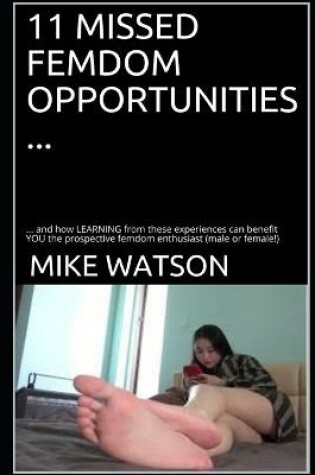 Cover of 11 Missed Femdom Opportunities ...