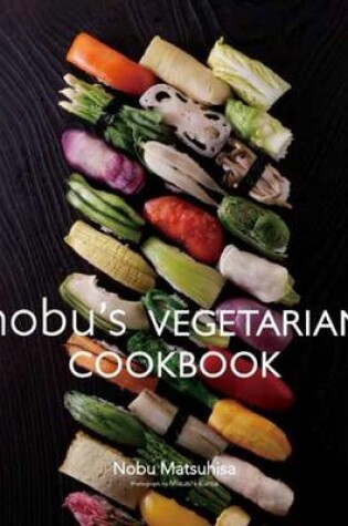 Cover of Nobu Vegetarian Cookbook