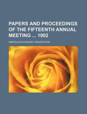 Book cover for Papers and Proceedings of the Fifteenth Annual Meeting 1902