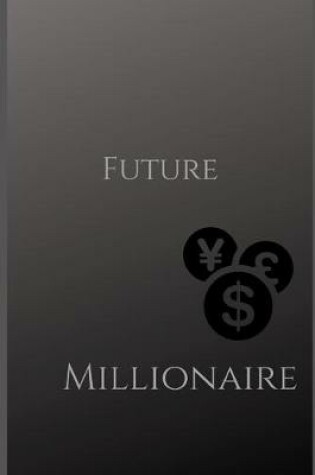 Cover of Future millionaire notebook