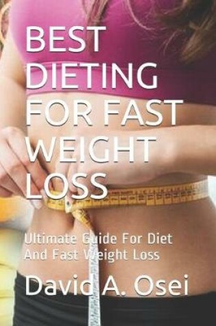 Cover of Best Dieting for Fast Weight Loss