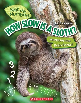 Book cover for How Slow Is a Sloth?: Measure the Rainforest (Nature Numbers)