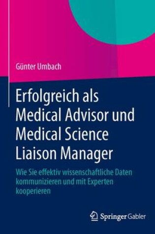 Cover of Erfolgreich ALS Medical Advisor Und Medical Science Liaison Manager