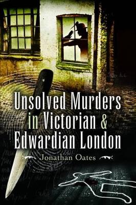 Book cover for Unsolved Murders in Victorian and Edwardian London