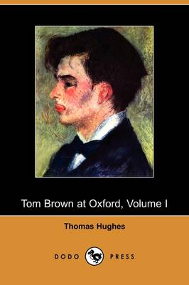 Book cover for Tom Brown at Oxford, Volume I (Dodo Press)