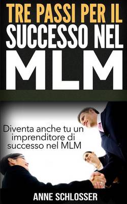 Book cover for Tre Passi Per Il Successo Nel MLM
