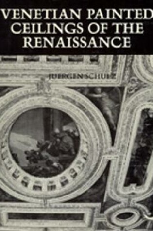 Cover of Venetian Painted Ceilings of the Renaissance