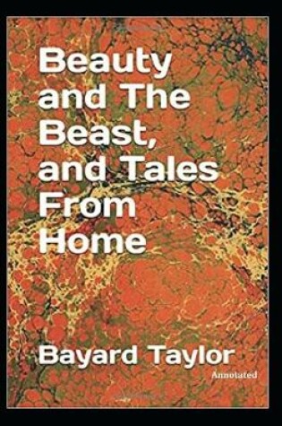 Cover of Beauty and the Beast, and Tales of Home (Annotated)