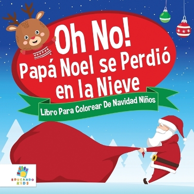 Book cover for ¡Oh, No! Papá Noel se Perdió en la Nieve