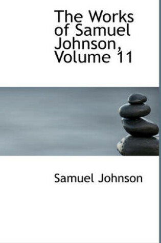 Cover of The Works of Samuel Johnson, Volume 11