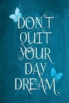 Book cover for Chalkboard Journal - Don't Quit Your Daydream (Aqua)