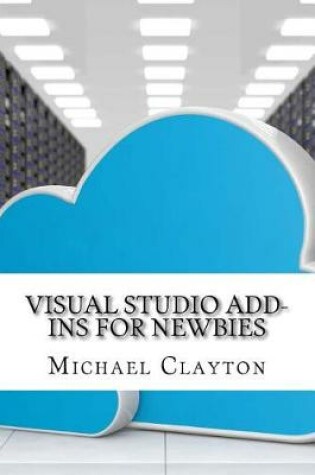 Cover of Visual Studio Add-Ins for Newbies