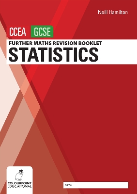 Book cover for Further Mathematics Revision Booklet for CCEA GCSE: Statistics