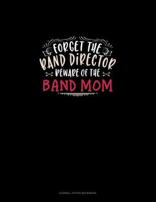 Cover of Forget The Band Director Beware Of The Band Mom