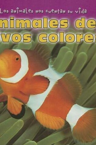 Cover of Animales de Vivos Colores (Colorful Animals)