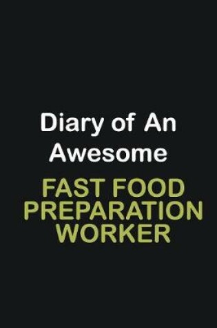 Cover of Diary Of An Awesome Fast Food preparation worker