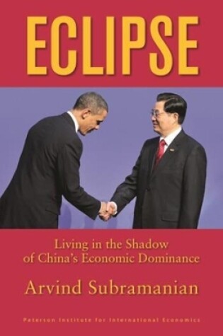 Cover of Eclipse – Living in the Shadow of China`s Economic Dominance