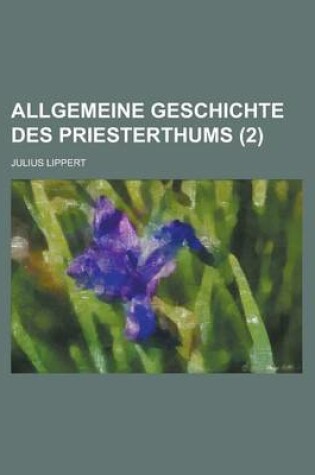 Cover of Allgemeine Geschichte Des Priesterthums (2)