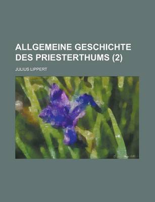 Book cover for Allgemeine Geschichte Des Priesterthums (2)