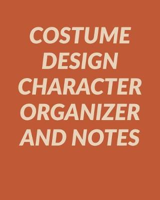 Book cover for Costume Design Character Organizer and Notes