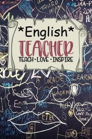 Cover of English Teacher - Teach * Love * Inspire