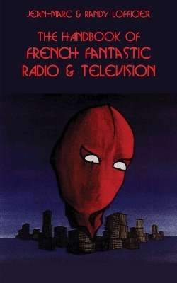 Book cover for The Handbook of French Fantastic Radio & Television