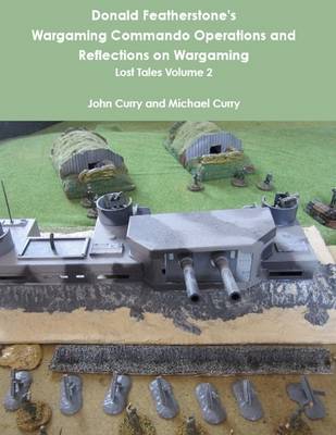 Book cover for Donald Featherstone's Wargaming Commando Operations and Reflections on Wargaming: Lost Tales Volume 2