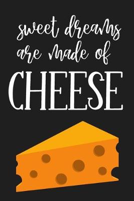 Book cover for Sweet Dreams are Made of Cheese