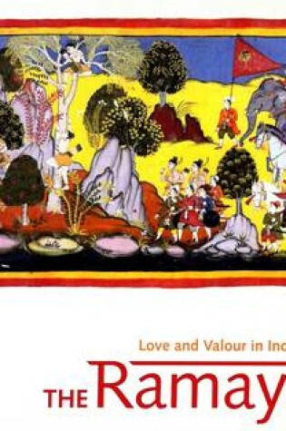 Cover of Ramayana, The: Love And Valour In India's Great Epic
