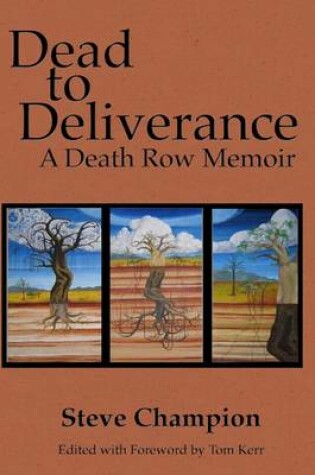 Cover of Dead to Deliverance: A Death Row Memoir