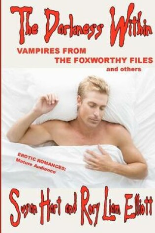 Cover of The Darkness Within - Vampires from the Foxworthy Files & Others