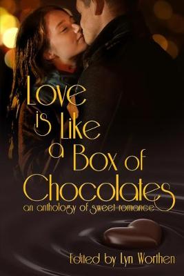 Book cover for Love is Like a Box of Chocolates