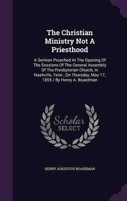 Book cover for The Christian Ministry Not a Priesthood