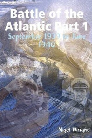 Cover of Battle of the Atlantic Part 1: September 1939 to June 1940