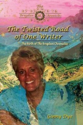 Cover of The Twisted Road Of One Writer (#13 in The Bregdan Chronicles Historical Fiction Series)